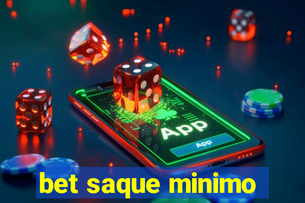 bet saque minimo